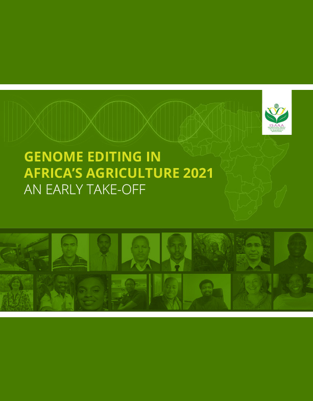 GENOME EDITING IN AFRICA’S AGRICULTURE 2021: AN EARLY TAKE-OFF